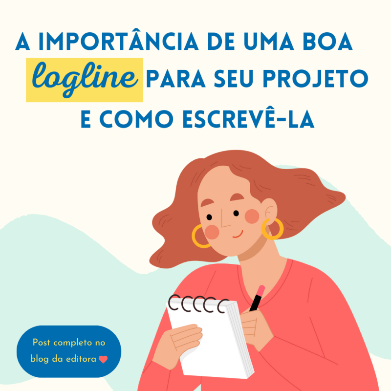 A importância de uma boa logline para seu projeto e como&nbsp;escrevê-la